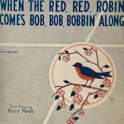 When The Red Red Robin Comes Bob Bob Bobbin Along by Al Jolson