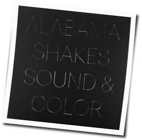 Sound And Color Chords by Alabama Shakes