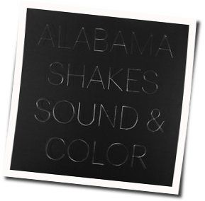 Sound And Color Intro by Alabama Shakes
