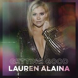 Getting Good by Lauren Alaina