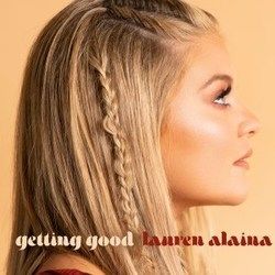 Getting Good  by Lauren Alaina