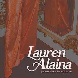 Just Wanna Know That You Love Me  Chords by Lauren Alaina