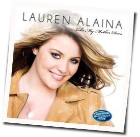 Like My Mother Does Chords by Lauren Alaina