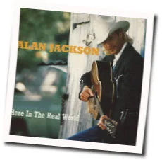 Here In The Real World Chords by Alan Jackson