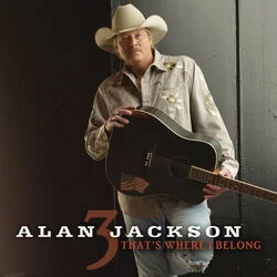 That's Where I Belong Chords by Alan Jackson