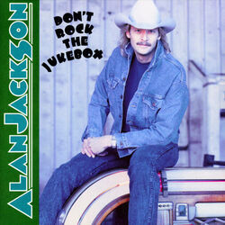 Don't Rock The Jukebox Chords by Alan Jackson