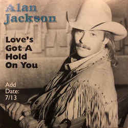 Loves Got A Hold On You Chords by Alan Jackson