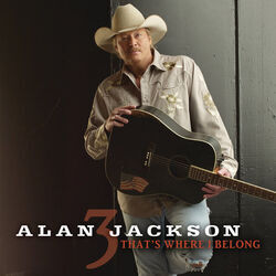 That's Where I Belong Chords by Alan Jackson
