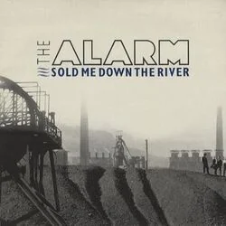 Sold Me Down The River Chords by The Alarm
