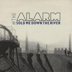 Sold Me Down The River Chords by The Alarm