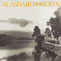 The Whole House Is Singing Chords by Alasdair Roberts
