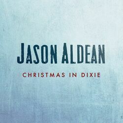 Christmas In Dixie by Jason Aldean