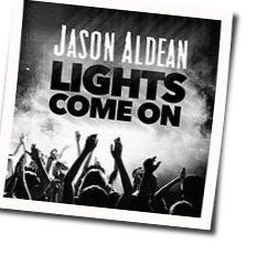 Lights Come On by Jason Aldean