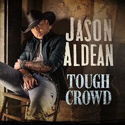 Tough Crowd Chords by Jason Aldean