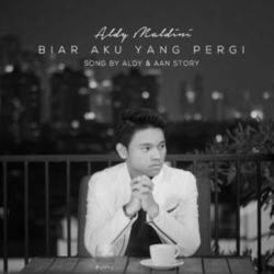 Biar Aku Yang Pergi by Aldy Maldini