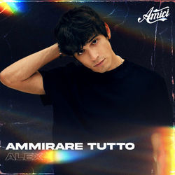 Ammirare Tutto Chords by Alex W