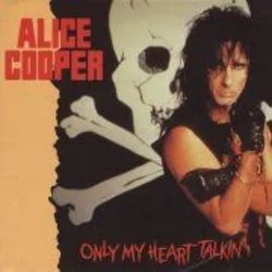 Only My Heart Talkin Chords by Alice Cooper