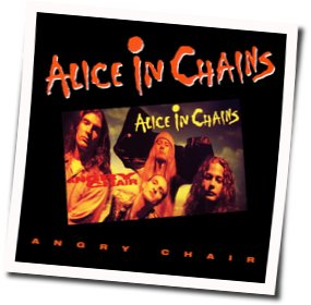 Angry Chair  Chords by Alice In Chains