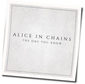 The One You Know Chords by Alice In Chains