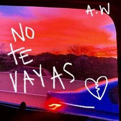 No Te Vayas by Alice Wonder