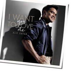 I Want You To Love Me by Alif Satar