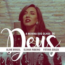A Menina Dos Olhos De Deus Chords by Aline Brasil