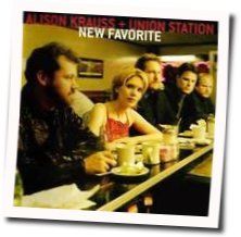 New Favorite by Alison Krauss & Union Station