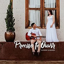 Preciso Te Ouvir Chords by Alisson Mendes