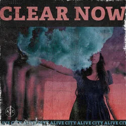 Clear Now Chords by Alive City