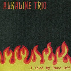 I Lied My Face Off Chords by Alkaline Trio