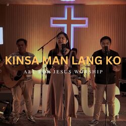 Kinsa Man Lang Ko by All For Jesus Worship