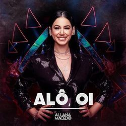 Alô, Oi Chords by Allana Macedo