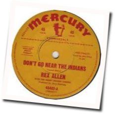 Don't Go Near The Indans Chords by Rex Allen