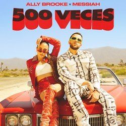 500 Veces by Ally Brooke Ft. Messiah