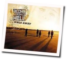 Walk Away Chords by Aloha From Hell