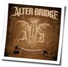 Wonderful Life by Alter Bridge