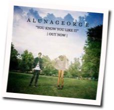 You Know You Like It Chords by AlunaGeorge