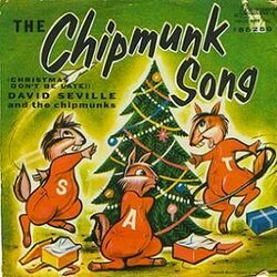 The Chipmunk Song Christmas Don't Be Late  by Alvin & The Chipmunks