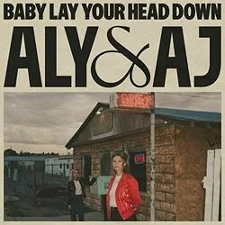 Baby Lay Your Head Down Chords by Aly & Aj