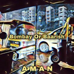 Bombay Or Baarish by Aman