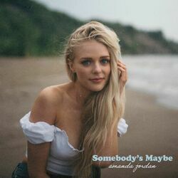 Somebodys Maybe Chords by Amanda Jordan