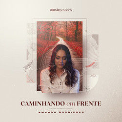 Caminhando Em Frente by Amanda Rodrigues