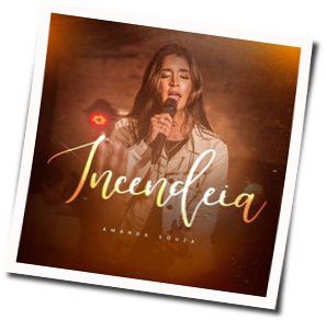 Incendeia Chords by Amanda Souza