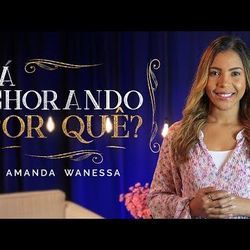 Tá Chorando Por Quê? by Amanda Wanessa