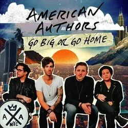 Go Big Or Go Home Chords by American Authors