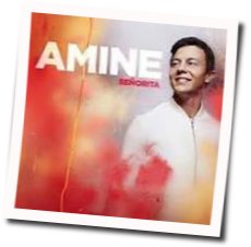 Senorita Chords by Amine