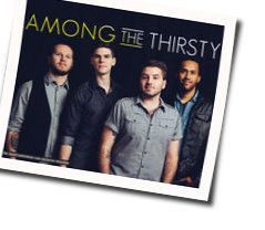 Who You Say I Am Acoustic Chords by Among The Thirsty