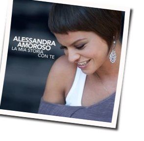 La Mia Storia Con Te Chords by Alessandra Amoroso