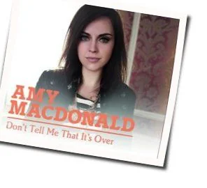 Don't Tell Me That It's Over Chords by Amy MacDonald