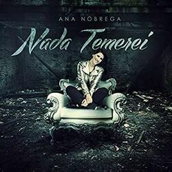 Nada Temerei by Ana Nóbrega